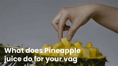 does pineapple juice make your vag taste and smell better